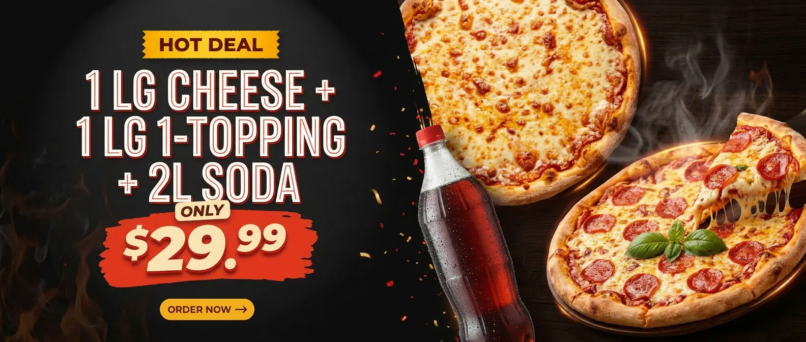 Hot Deal: 1 Lg Cheese + 1 Lg (1 Topping) + 2L Soda for $29.99