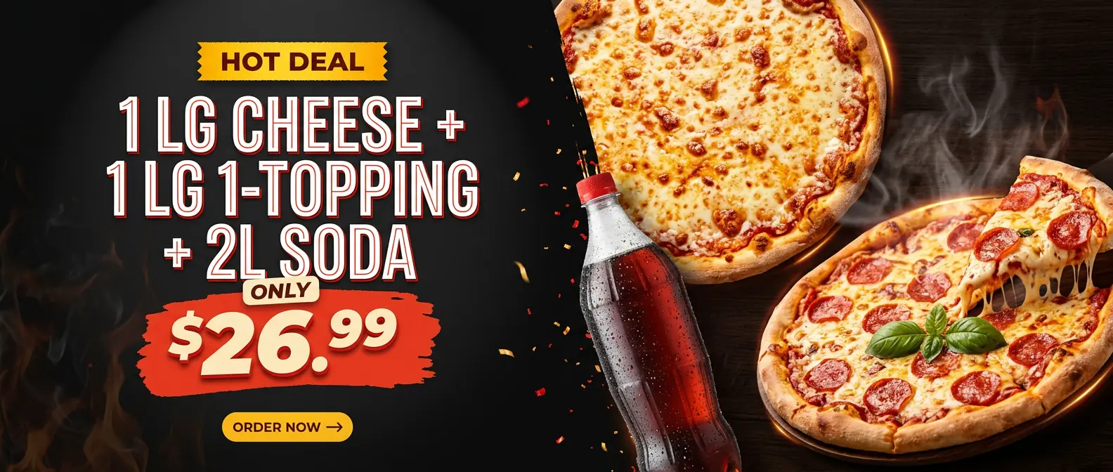 Hot Deal: 1 Lg Cheese + 1 Lg (1 Topping) + 2L Soda for $26.99