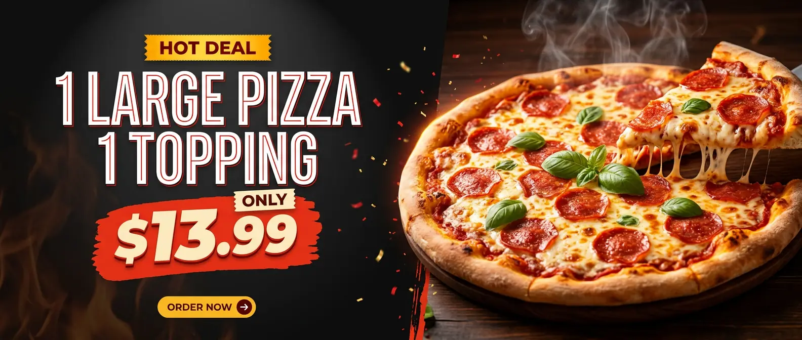 Hot Deal: 1 Large Pizza (1 Topping) for $13.99